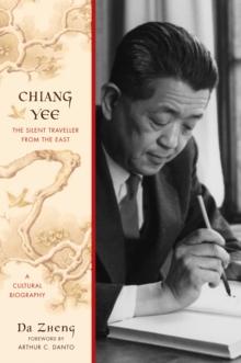 Chiang Yee : The Silent Traveller from the East--A Cultural Biography