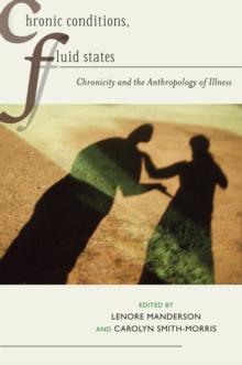 Chronic Conditions, Fluid States : Chronicity and the Anthropology of Illness