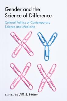 Gender and the Science of Difference : Cultural Politics of Contemporary Science and Medicine