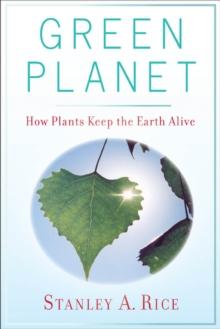 Green Planet : How Plants Keep the Earth Alive