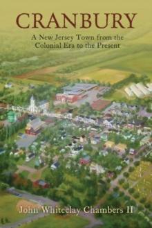 Cranbury : A New Jersey Town from the Colonial Era to the Present