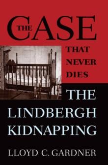 The Case That Never Dies : The Lindbergh Kidnapping