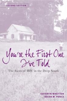 You're the First One I've Told : The Faces of HIV in the Deep South