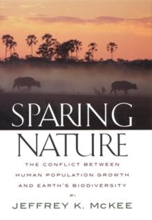 Sparing Nature : The Conflict between Human Population Growth and Earth's Biodiversity