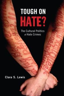 Tough on Hate? : The Cultural Politics of Hate Crimes