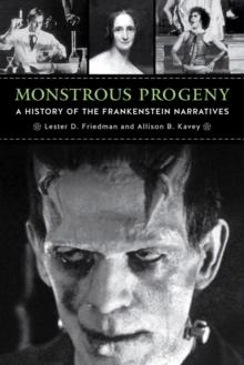 Monstrous Progeny : A History of the Frankenstein Narratives