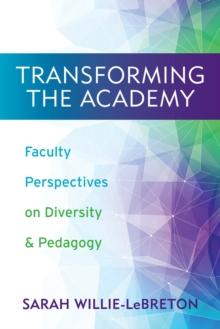 Transforming the Academy : Faculty Perspectives on Diversity and Pedagogy