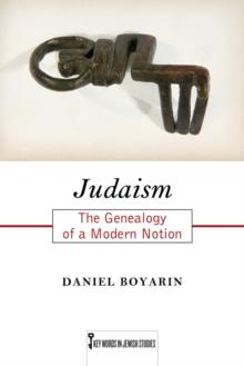 Judaism : The Genealogy of a Modern Notion