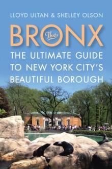 The Bronx : The Ultimate Guide to New York City's Beautiful Borough