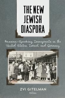 The New Jewish Diaspora : Russian-Speaking Immigrants in the United States, Israel, and Germany