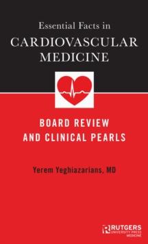 Essential Facts in Cardiovascular Medicine : Board Review and Clinical Pearls