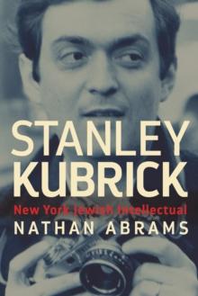 Stanley Kubrick : New York Jewish Intellectual