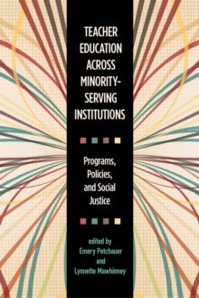 Teacher Education across Minority-Serving Institutions : Programs, Policies, and Social Justice