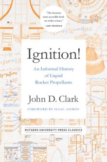 Ignition! : An Informal History of Liquid Rocket Propellants