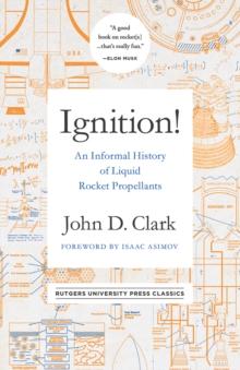 Ignition! : An Informal History of Liquid Rocket Propellants