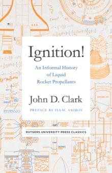 Ignition! : An Informal History of Liquid Rocket Propellants