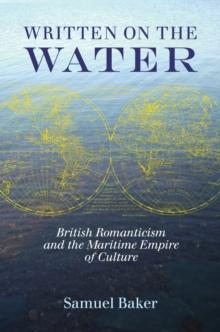 Written on the Water : British Romanticism and the Maritime Empire of Culture