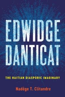 Edwidge Danticat : The Haitian Diasporic Imaginary