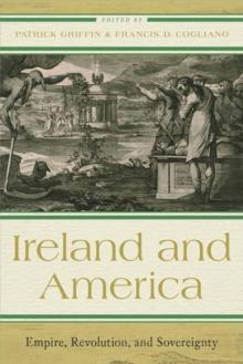 Ireland and America : Empire, Revolution, and Sovereignty