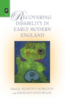 Recovering Disability in Early Modern England