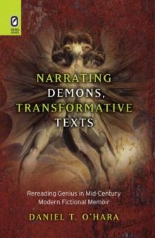 Narrating Demons, Transformative Texts : Rereading Genius in Mid-Century Modern Fictional Memoir