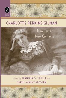 Charlotte Perkins Gilman : New Texts, New Contexts