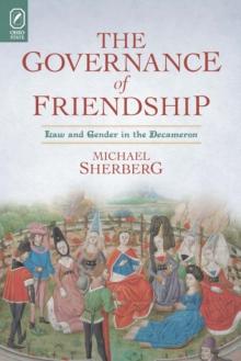 The Governance of Friendship : Law and Gender in the Decameron