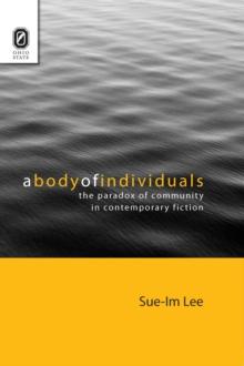 A Body of Individuals : The Paradox of Community in Contemporary Fiction