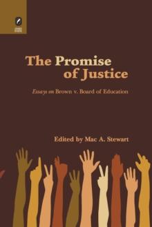 Promise of Justice : Essays on Brown v. Board of Education