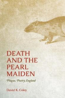 Death and the Pearl Maiden : Plague, Poetry, England