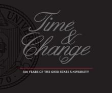 Time and Change : 150 Years of The Ohio State University