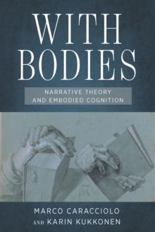 With Bodies : Narrative Theory and Embodied Cognition