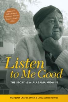 Listen to Me Good : The Story of an Alabama Midwife