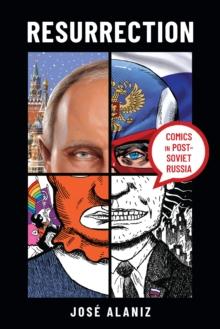 Resurrection : Comics in Post-Soviet Russia