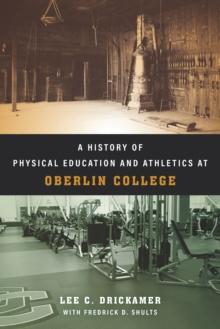 A History of Physical Education and Athletics at Oberlin College