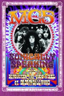 Mc5 : A tale of revolution and rock 'n' roll