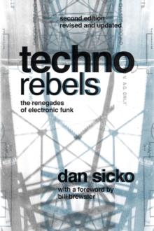 Techno Rebels : The Renegades of Electronic Funk