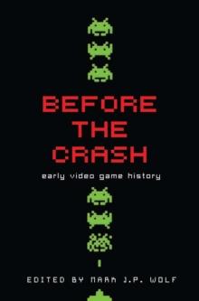 Before the Crash : Early Video Game History