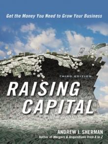 Raising Capital : Get the Money You Need to Grow Your Business