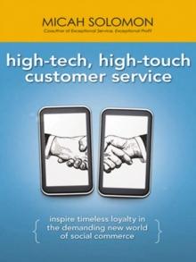 High-Tech, High-Touch Customer Service : Inspire Timeless Loyalty in the Demanding New World of Social Commerce