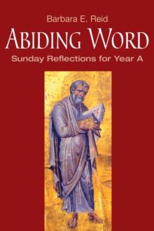 Abiding Word : Sunday Reflections for Year A