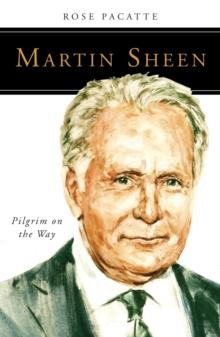 Martin Sheen : Pilgrim on the Way