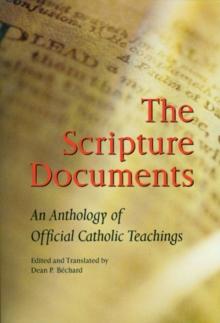 The Scripture Documents : An Anthology of Official Catholic Teachings