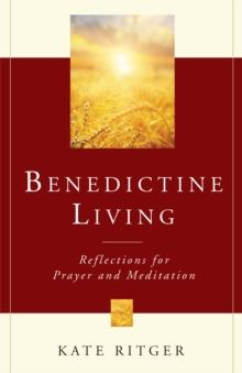 Benedictine Living : Reflections for Prayer and Meditation