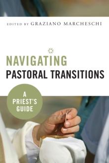 Navigating Pastoral Transitions : A Priest's Guide