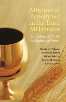 Ministerial Priesthood in the Third Millennium : Faithfulness of Christ, Faithfulness of Priests