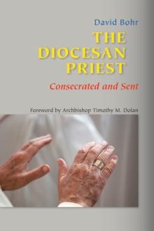 The Diocesan Priest : Consecrated and Sent