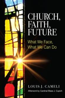 Church, Faith, Future : What We Face, What We Can Do