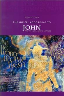 The Gospel According to John and the Johannine Letters : Volume 4