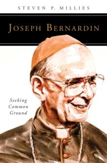 Joseph Bernardin : Seeking Common Ground